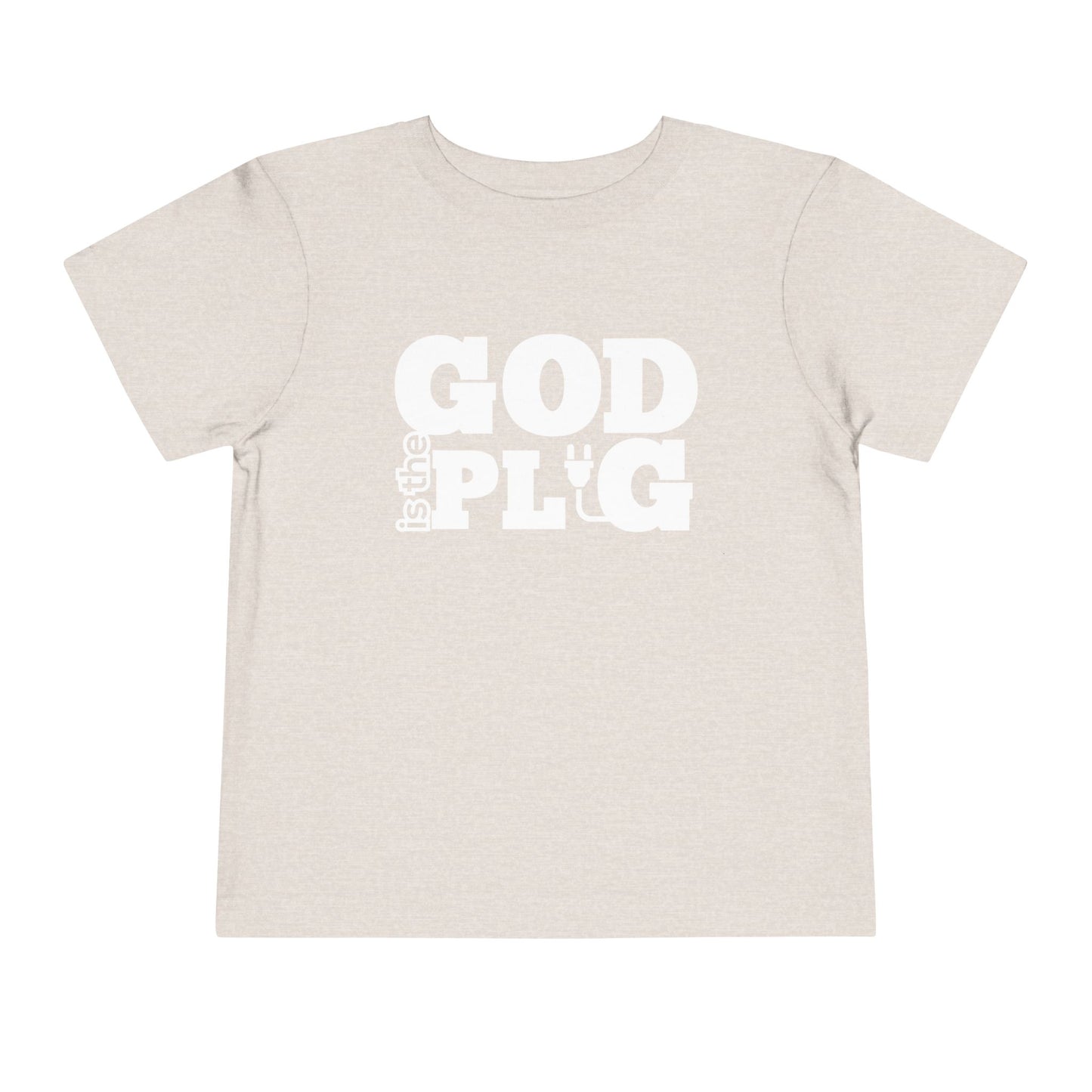God Is The Plug Toddler Short Sleeve Tee