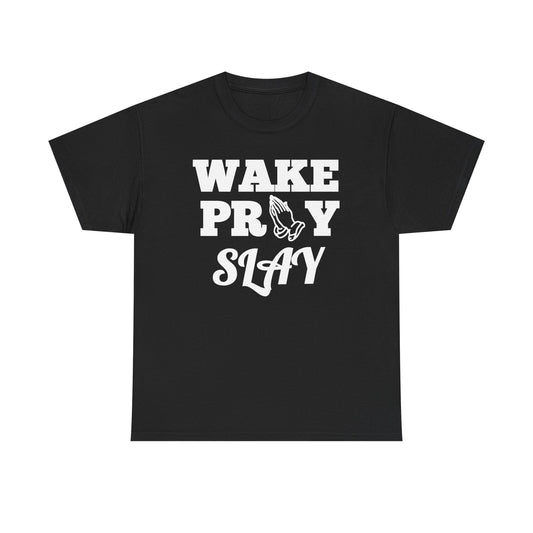 Wake Pray Slay Shirt