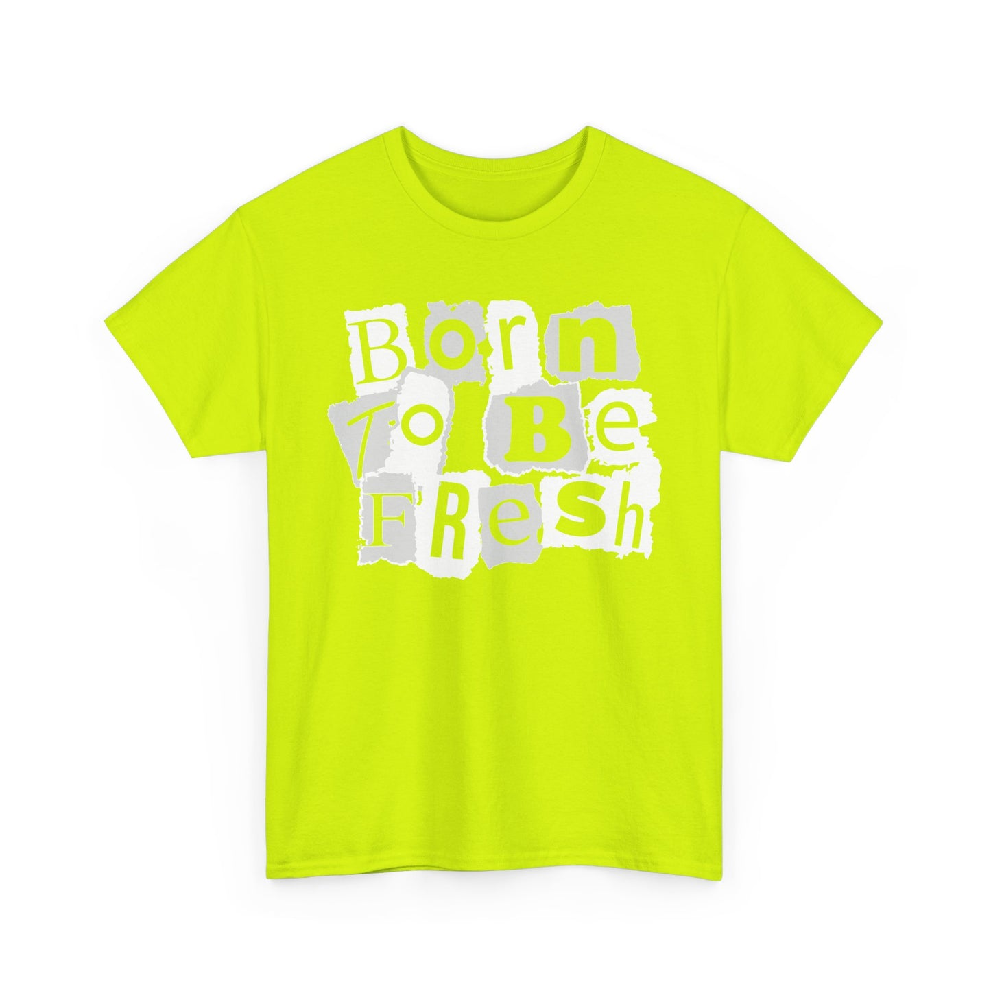 Born To Be Fresh Shirt
