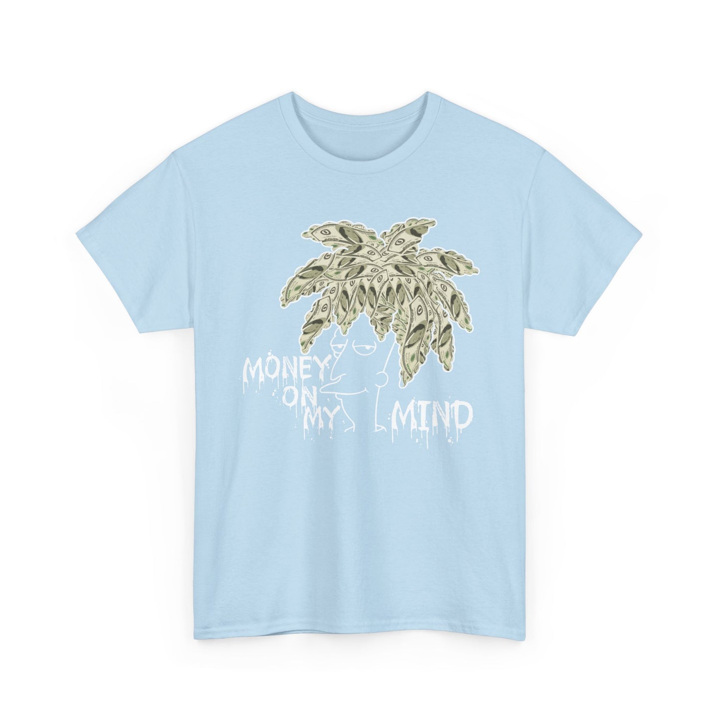 Money On My Mind Shirt