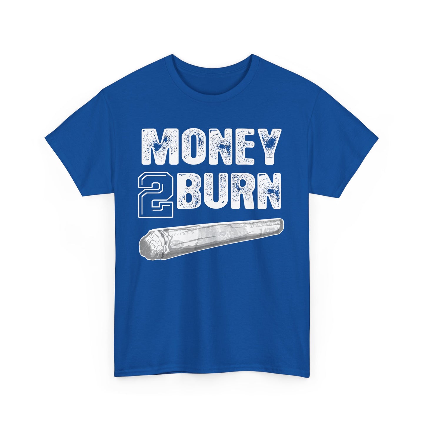 Money To Burn Shirt