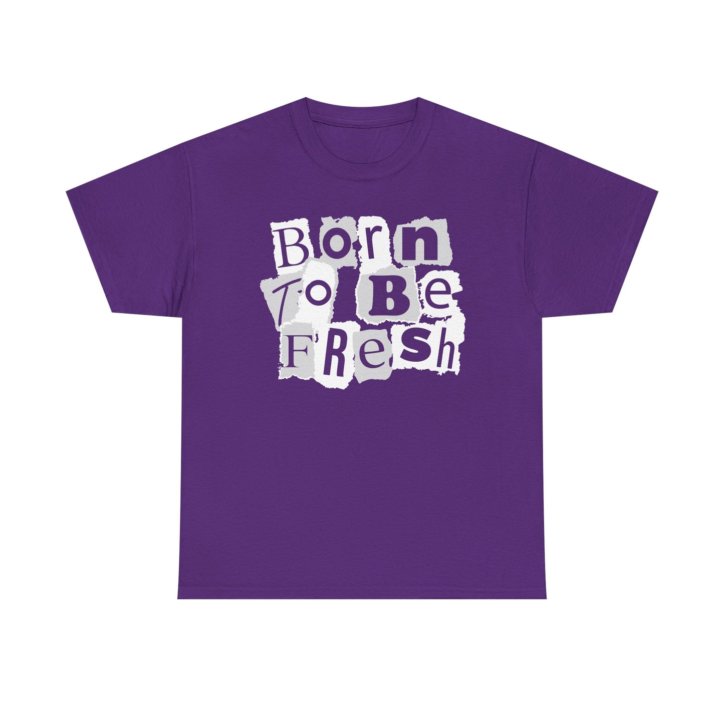 Born To Be Fresh Shirt