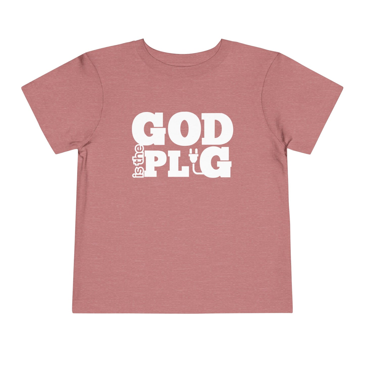 God Is The Plug Toddler Short Sleeve Tee