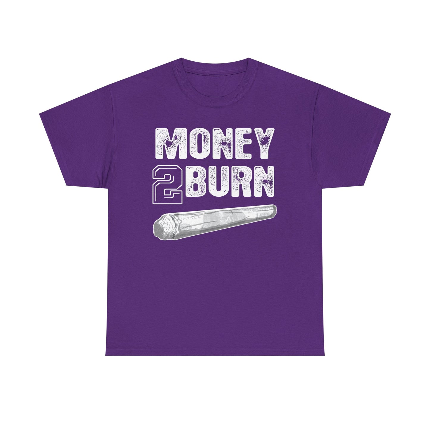 Money To Burn Shirt