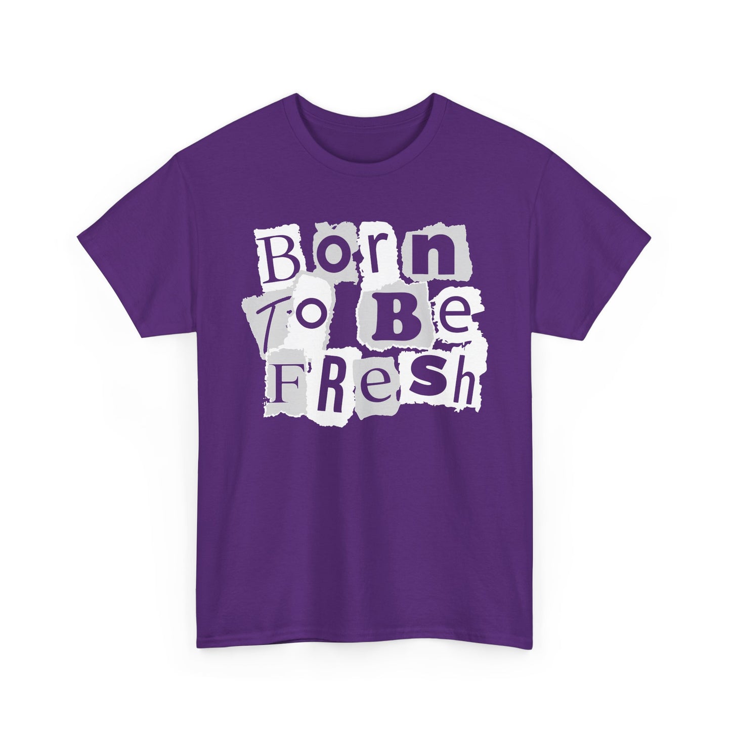 Born To Be Fresh Shirt