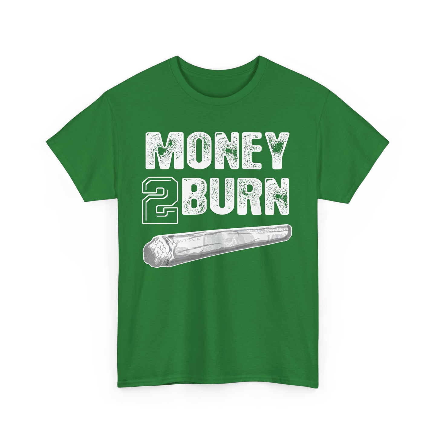 Money To Burn Shirt
