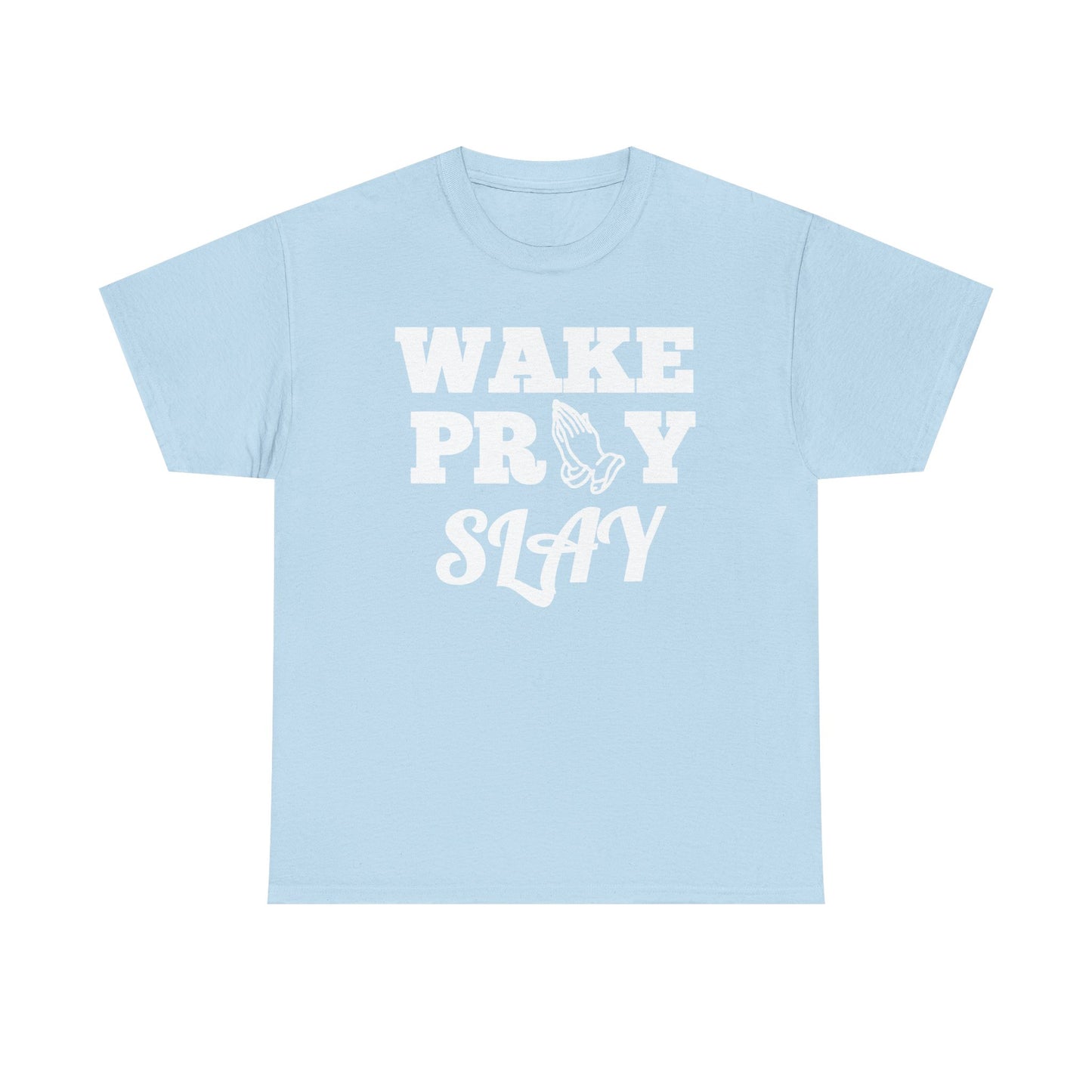 Wake Pray Slay Shirt