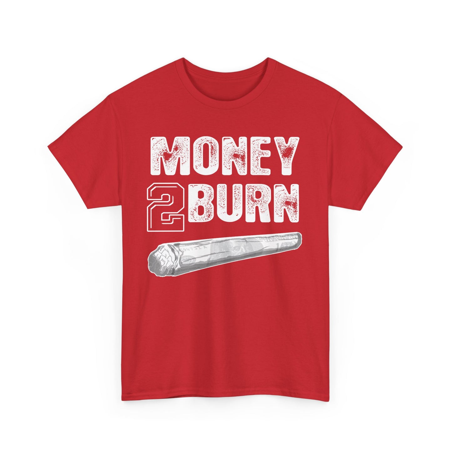 Money To Burn Shirt
