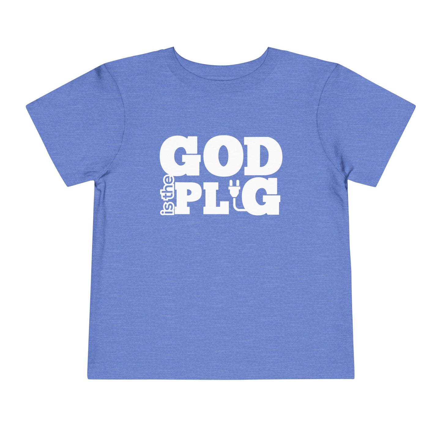 God Is The Plug Toddler Short Sleeve Tee