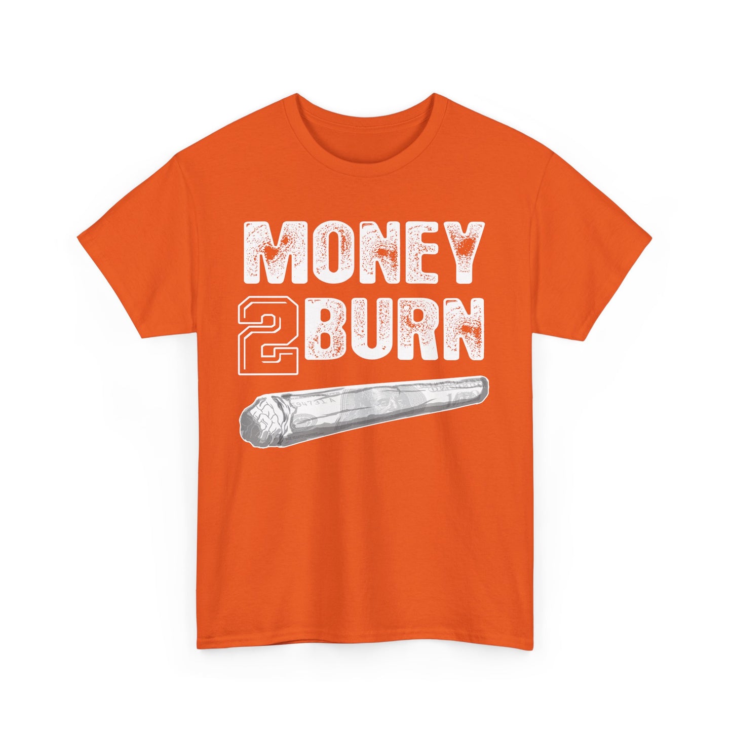 Money To Burn Shirt