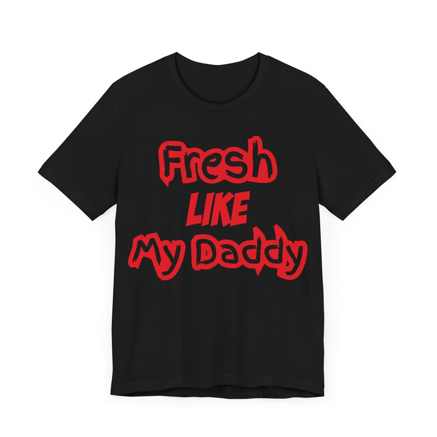 Red and Black Fresh Like My Daddy Shirt