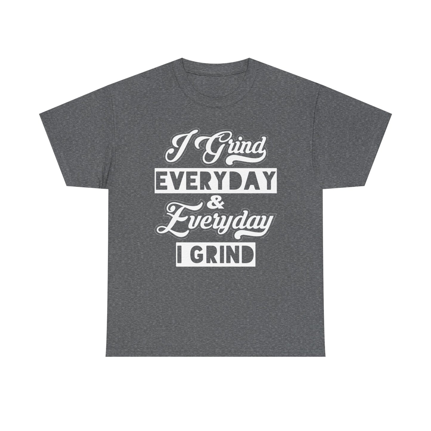 Everyday Grind Shirt