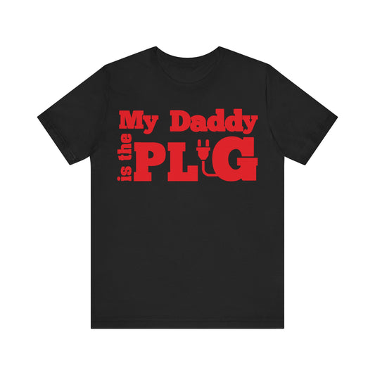 My Daddy is the Plug Shirt to Match Foamposite Metallic Red, Foamposite Metallic Red Shirt, Red Foams Shirt