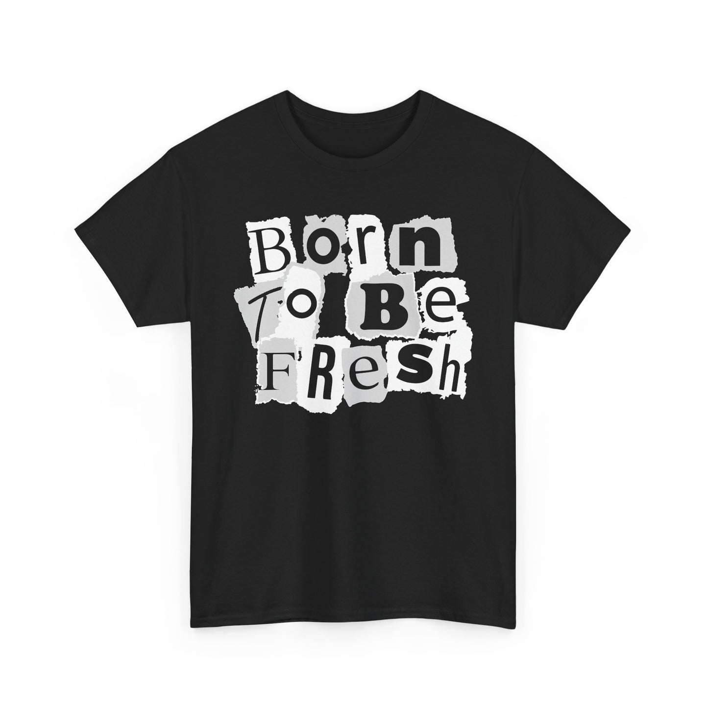 Born To Be Fresh Shirt