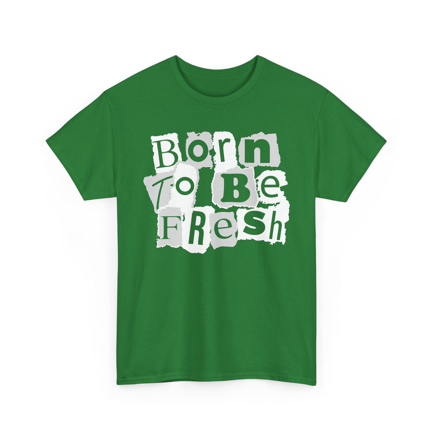 Born To Be Fresh Shirt