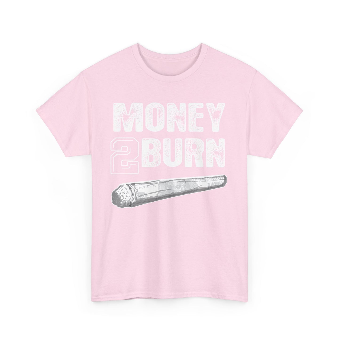 Money To Burn Shirt