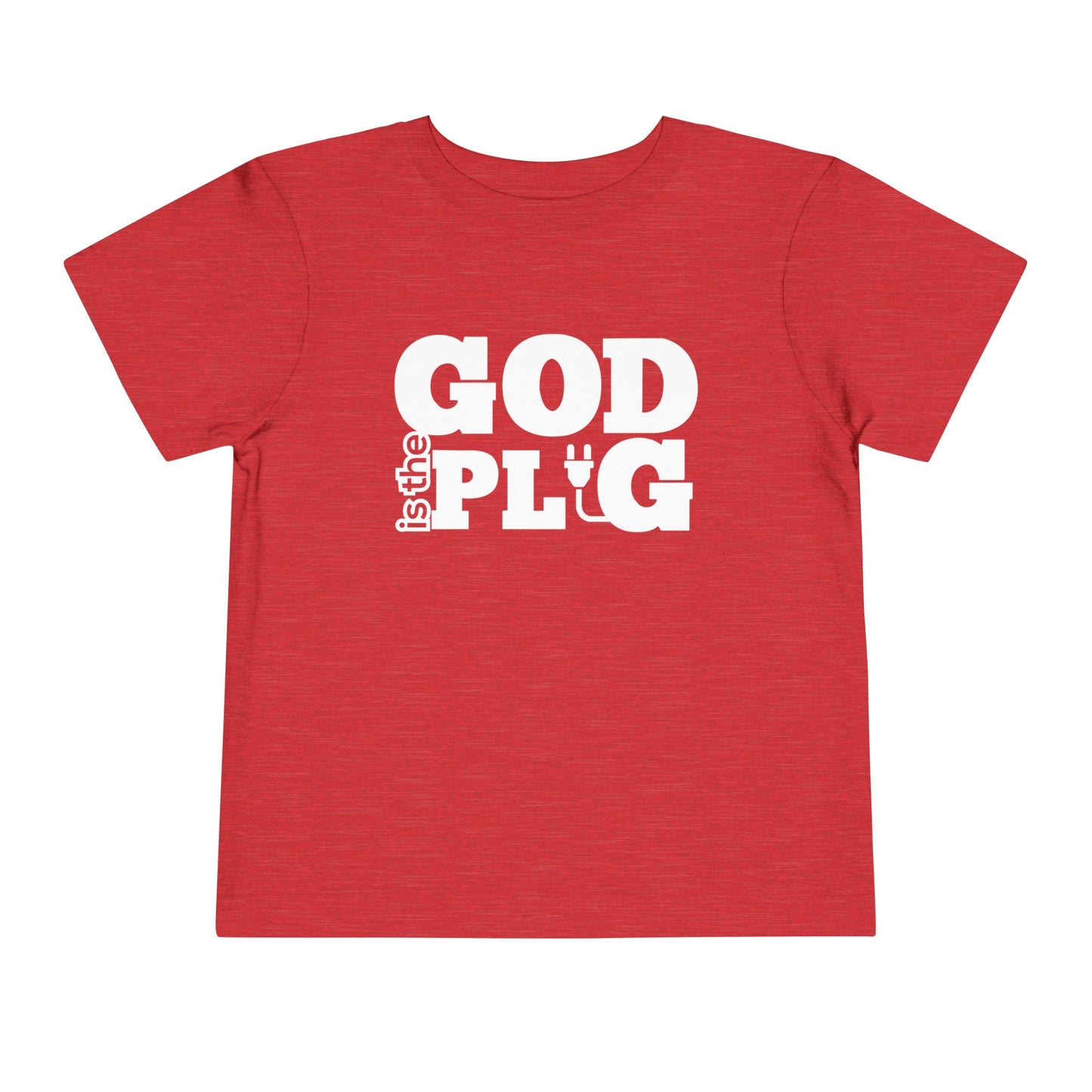 God Is The Plug Toddler Short Sleeve Tee