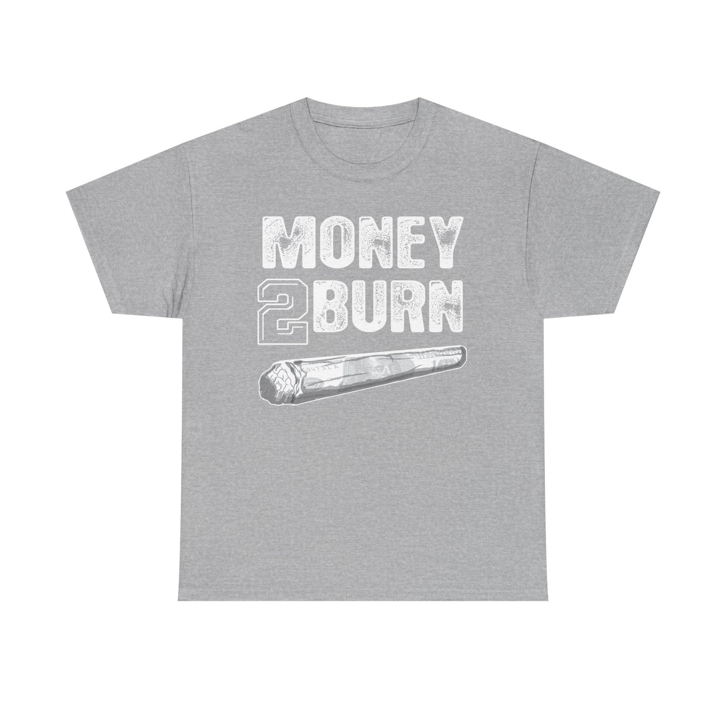 Money To Burn Shirt