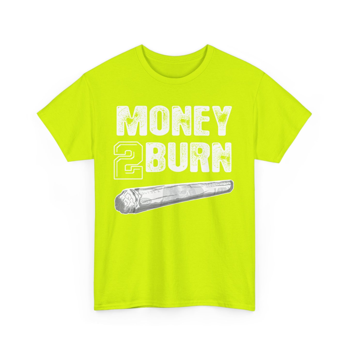 Money To Burn Shirt