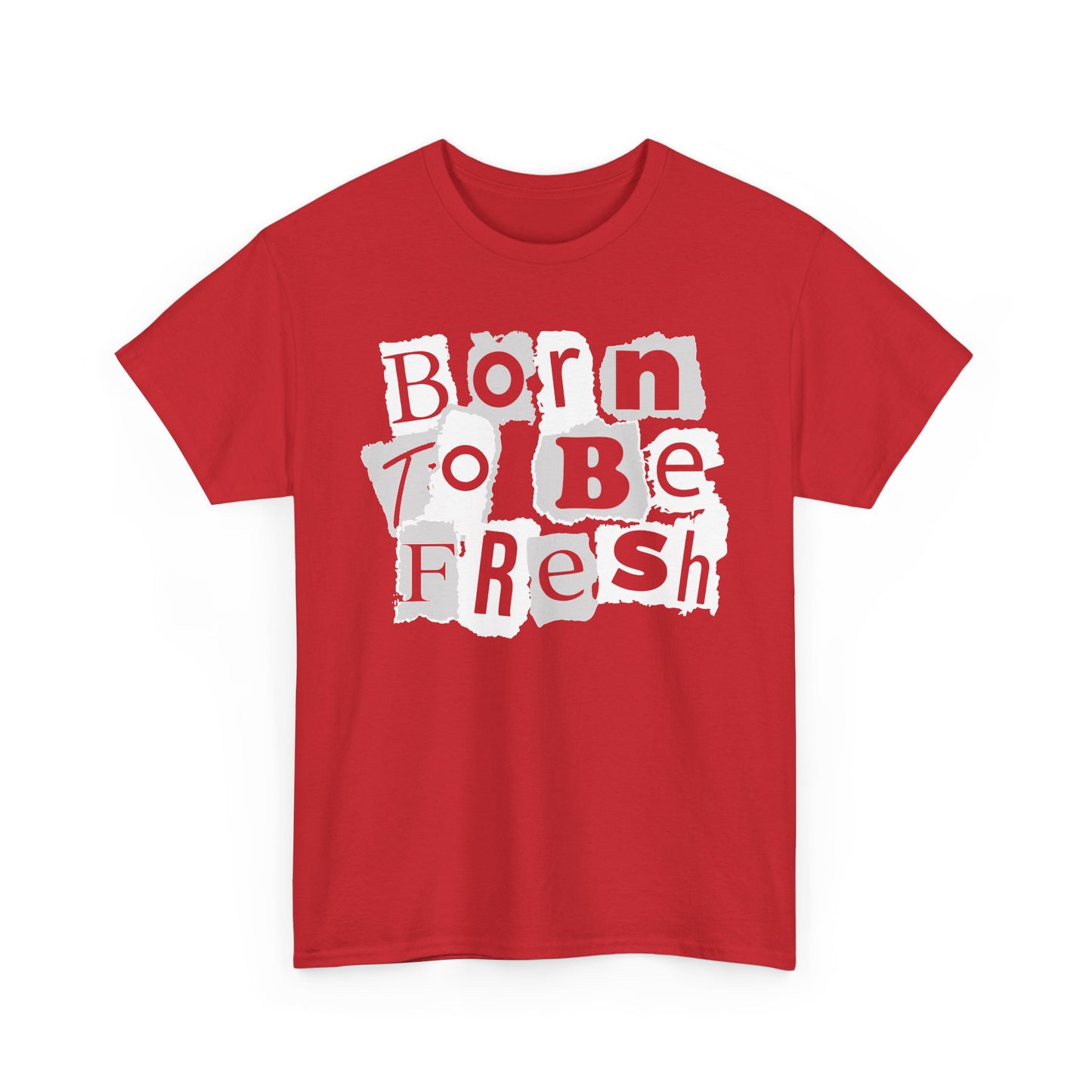 Born To Be Fresh Shirt