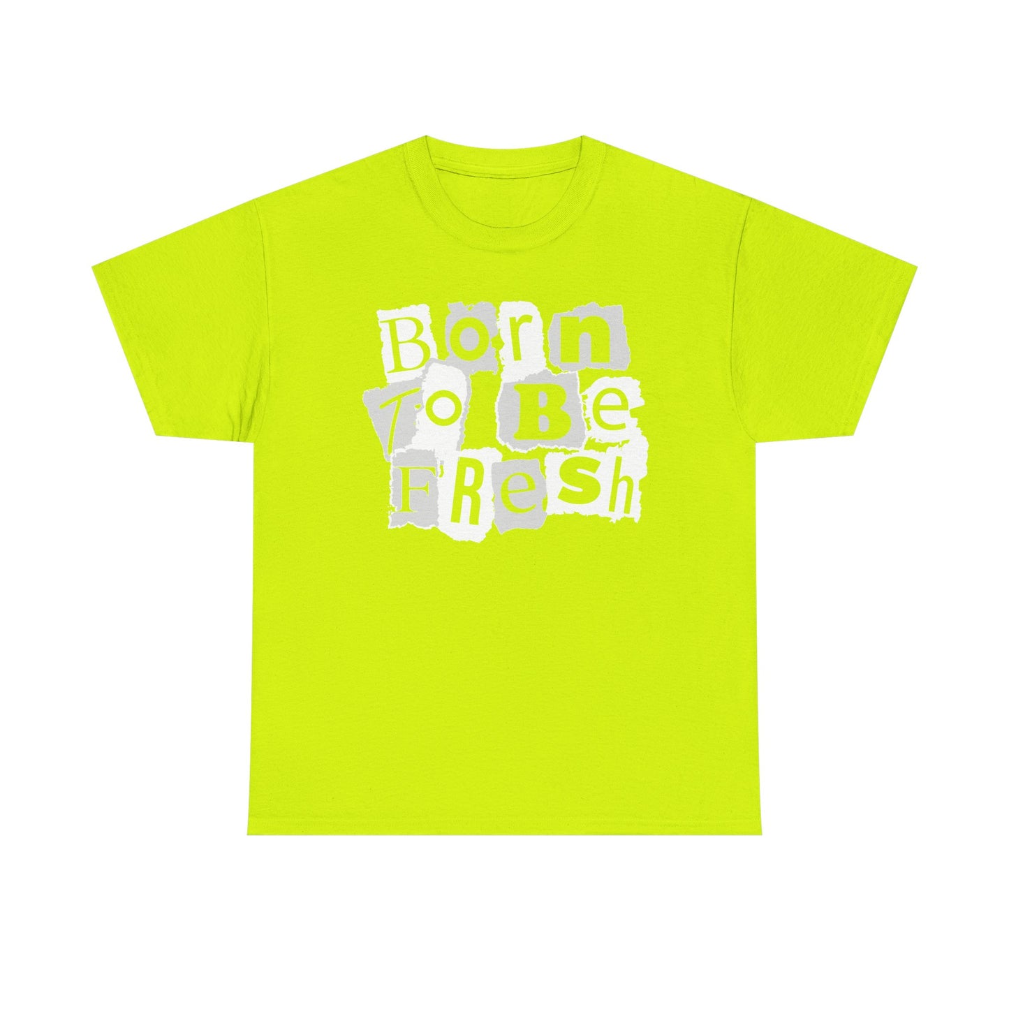 Born To Be Fresh Shirt