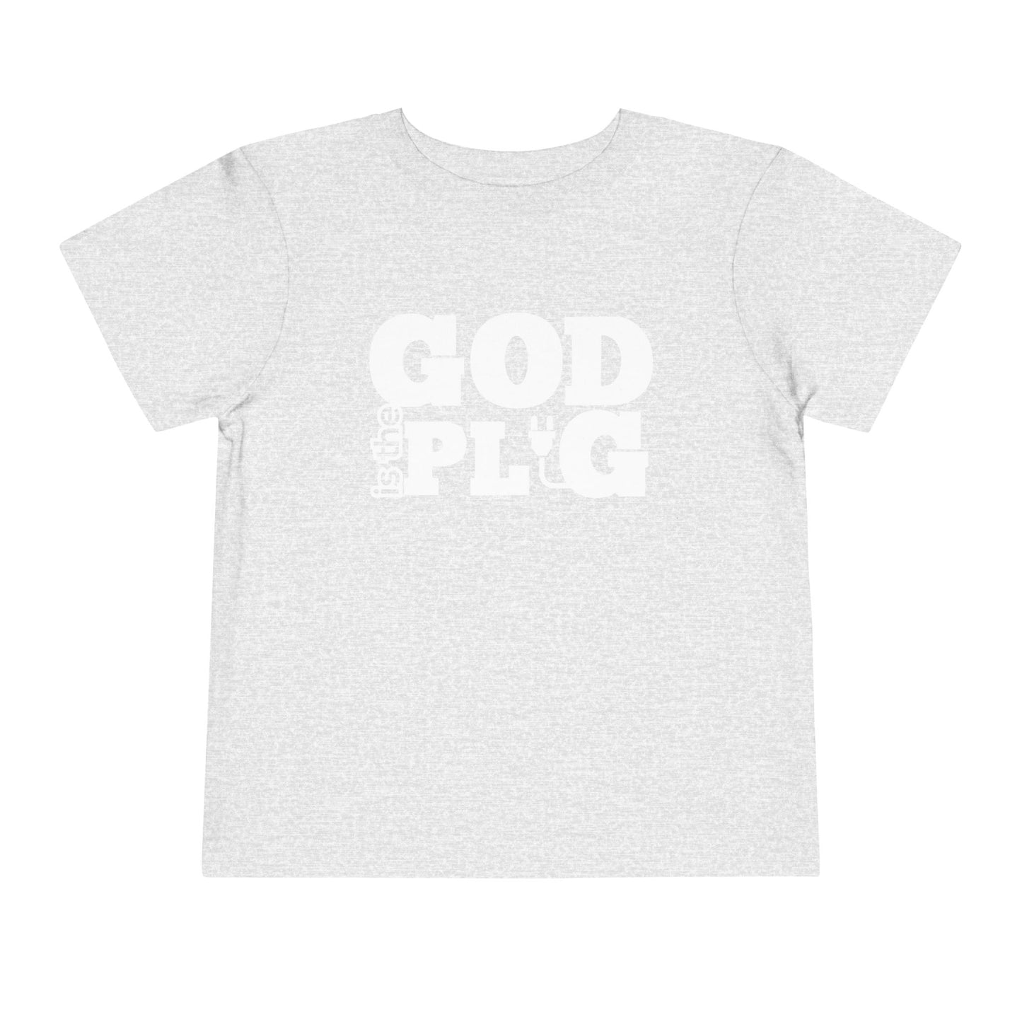 God Is The Plug Toddler Short Sleeve Tee