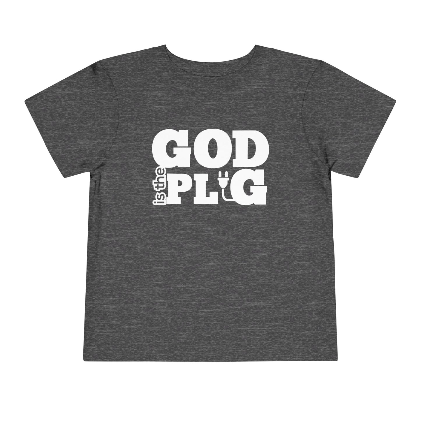 God Is The Plug Toddler Short Sleeve Tee