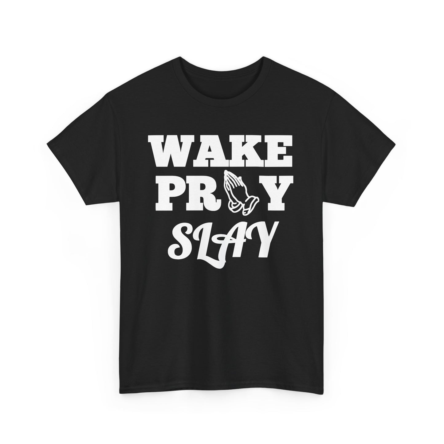 Wake Pray Slay Shirt