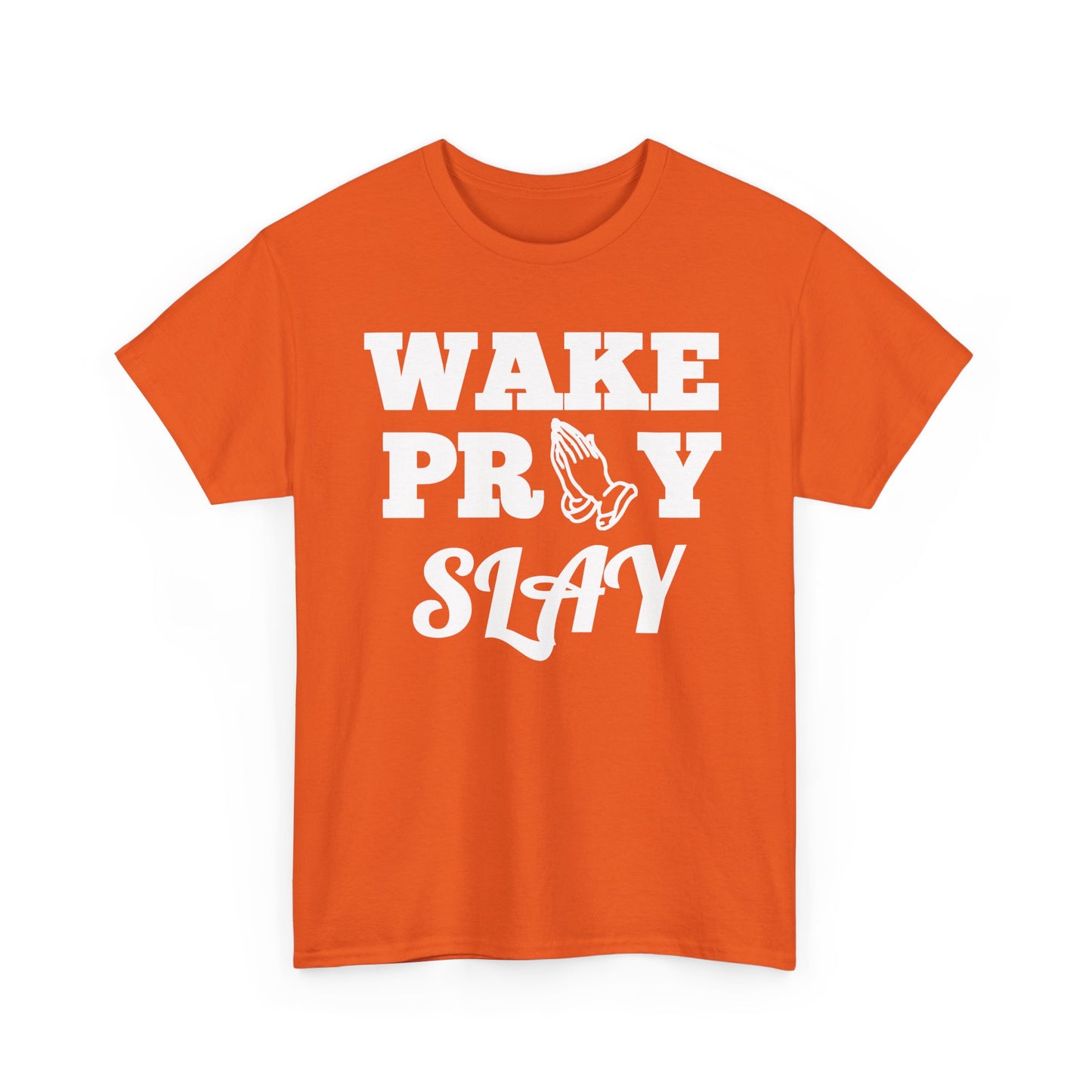 Wake Pray Slay Shirt